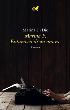 Marina F. Eutanasia di un amore - Di Dio, Marina Marina F. Eutanasia di un amore - Di Dio, Marina