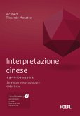 Interpretazione cinese. Strategie e metodologie didattiche Interpretazione cinese. Strategie e metodologie didattiche