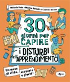 30 giorni per capire i disturbi dell'apprendimento. Un mese di sfide, scoperte e giochi 30 giorni per capire i disturbi dell'apprendimento. Un mese di sfide, scoperte e giochi