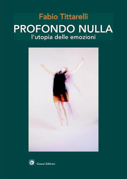 Profondo nulla. L'utopia delle emozioni Profondo nulla. L'utopia delle emozioni