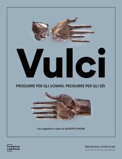 Vulci. Produrre per gli uomini. Produrre per gli dèi. Catalogo della mostra (Milano, 20 marzo-4 agosto 2024) Vulci. Produrre per gli uomini. Produrre per gli dèi. Catalogo della mostra (Milano, 20 marzo-4 agosto 2024)