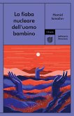 La fiaba nucleare dell'uomo bambino La fiaba nucleare dell'uomo bambino