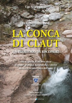 La conca di Claut. Un territorio da riscoprire - Scortegagna, Ugo