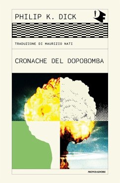Cronache del dopobomba - Dick, Philip K.