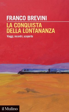 Cover La conquista della lontananza. Viaggi, incontri, scoperte