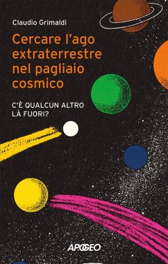 Cover Cercare l'ago extraterrestre nel pagliaio cosmico. C'è qualcun altro là fuori?