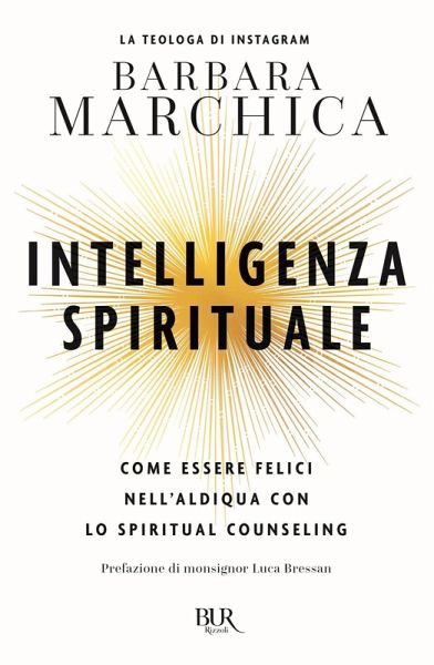 Intelligenza spirituale. Come essere felici nell'aldiqua con lo spiritual counseling Intelligenza spirituale. Come essere felici nell'aldiqua con lo spiritual counseling