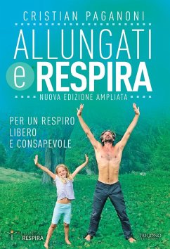 Allungati e respira. Per un respiro libero e consapevole - Paganoni, Cristian