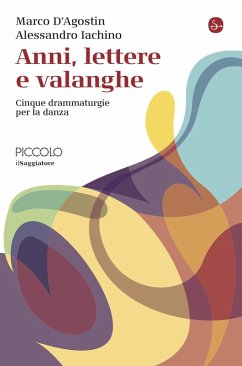 Cover Anni, lettere e valanghe. Cinque drammaturgie per la danza