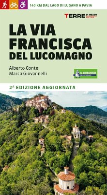 La Via Francisca del Lucomagno. 140 chilometri dal lago di Lugano a Pavia - Conte, Alberto; Giovannelli, Marco