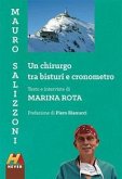 Mauro Salizzoni. Un chirurgo tra bisturi e cronometro Mauro Salizzoni. Un chirurgo tra bisturi e cronometro