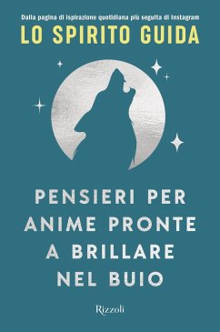 Pensieri per anime pronte a brillare nel buio - Lo Spirito Guida