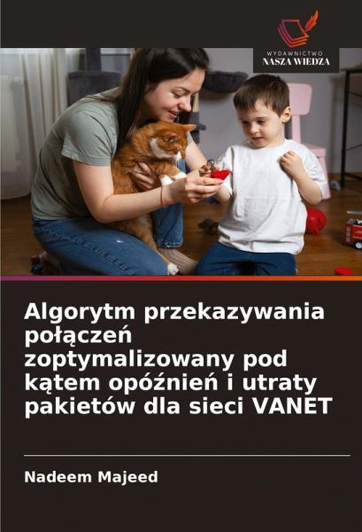 Algorytm przekazywania po¿¿cze¿ zoptymalizowany pod k¿tem opó¿nie¿ i utraty pakietów dla sieci VANET Algorytm przekazywania po¿¿cze¿ zoptymalizowany pod k¿tem opó¿nie¿ i utraty pakietów dla sieci VANET