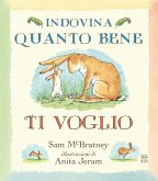 Indovina quanto bene ti voglio. Ediz. anniversario Indovina quanto bene ti voglio. Ediz. anniversario