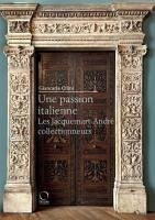 Cover Une passion italienne. Les Jacquemart-André collectionneurs