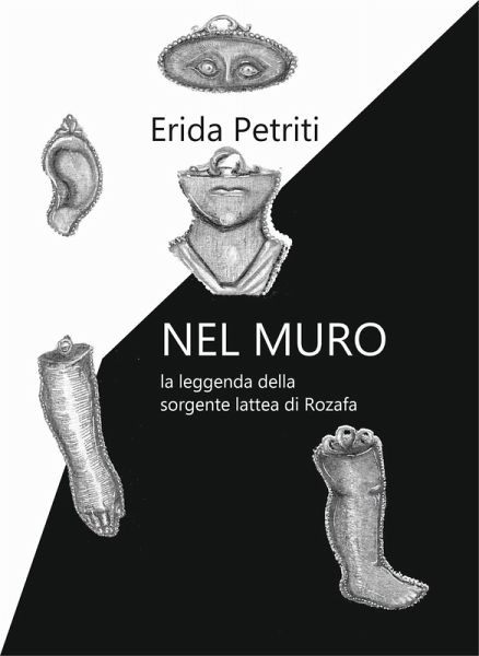 Nel muro. La leggenda della sorgente lattea di Rozafa