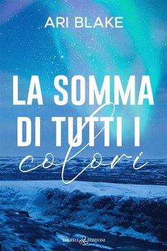 La somma di tutti i colori - Blake, Ari