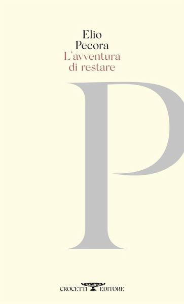 L' avventura di restare. Poesie 1970-2020 L' avventura di restare. Poesie 1970-2020