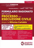 Formulario ragionato del nuovo processo dell'esecuzione civile dopo la riforma Cartabia Formulario ragionato del nuovo processo dell'esecuzione civile dopo la riforma Cartabia