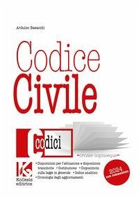 Codice civile non commentato. Il nuovo codice civile aggiornato - Basacchi, Arduino