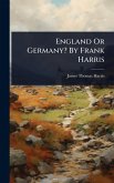 England Or Germany? By Frank Harris England Or Germany? By Frank Harris