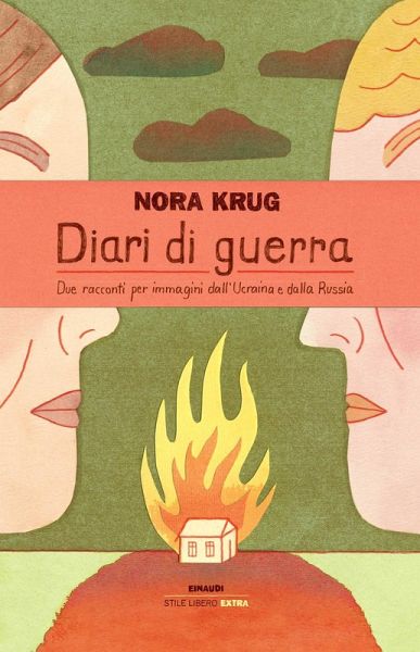 Diari di guerra. Due racconti per immagini dall'Ucraina e dalla Russia Diari di guerra. Due racconti per immagini dall'Ucraina e dalla Russia