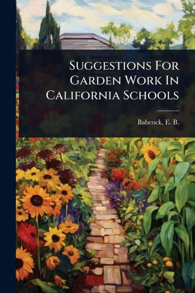 Suggestions For Garden Work In California Schools Suggestions For Garden Work In California Schools