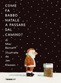 Come fa Babbo Natale a passare dal camino? Come fa Babbo Natale a passare dal camino?