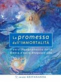 La promessa dell'immortalità. Il vero insegnamento della Bibbia e della Bhagavad Gita La promessa dell'immortalità. Il vero insegnamento della Bibbia e della Bhagavad Gita