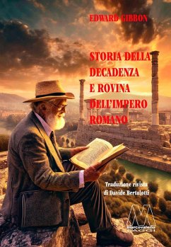 Storia della decadenza e rovina dell'impero romano - Gibbon, Edward