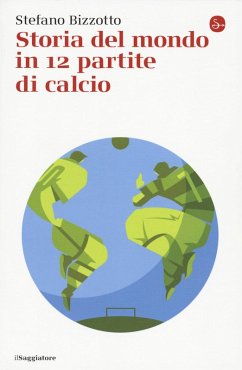 Cover Storia del mondo in 12 partite di calcio