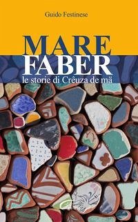 Mare Faber. Le storie di Crêuza de mä - Festinese, Guido