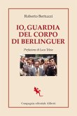 Io, guardia del corpo di Berlinguer Io, guardia del corpo di Berlinguer
