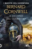 Il destino del guerriero. Le storie dei re sassoni Il destino del guerriero. Le storie dei re sassoni