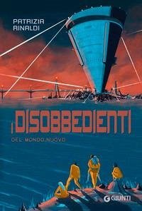 Cover I disobbedienti del mondo nuovo