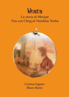 Khata. La storia di Merigar. Vita con Chögyal Namkhai Norbu - Gigante, Cristina; Menin, Ilham
