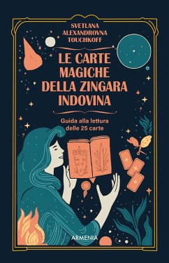 Cover Le carte magiche della zingara indovina. Dall'antica tradizione gitana, i segreti dell'arte di predire il futuro