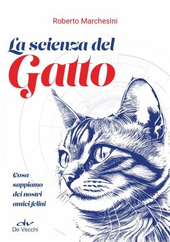 Cover La scienza del gatto. Cosa sappiamo dei nostri amici felini