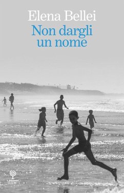 Non dargli un nome - Bellei, Elena