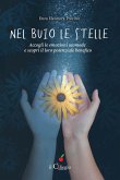 Nel buio le stelle. Accogli le emozioni scomode e scopri il loro potenziale benefico Nel buio le stelle. Accogli le emozioni scomode e scopri il loro potenziale benefico