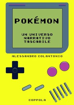 Pokémon. Un universo narrativo tascabile - Colantonio, Alessandro