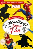 Passatempi per super fan. Marvel. Per cervelli di tutte le età. Quiz, giochi, cruciverba, curiosità... Passatempi per super fan. Marvel. Per cervelli di tutte le età. Quiz, giochi, cruciverba, curiosità...