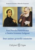 San Pio da Pietrelcina e santa Gemma Galgani San Pio da Pietrelcina e santa Gemma Galgani