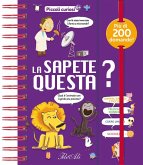 La sapete questa? Piccoli curiosi La sapete questa? Piccoli curiosi