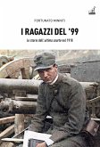 I ragazzi del '99. Le storie dell'«ultima coorte» nel 1918 I ragazzi del '99. Le storie dell'«ultima coorte» nel 1918