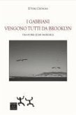 I gabbiani vengono tutti da Brooklyn. Una storia quasi anarchica I gabbiani vengono tutti da Brooklyn. Una storia quasi anarchica