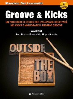 Groove & kicks. Un percorso di studio per sviluppare creatività nei kicks e migliorare il proprio groove - Dei Lazzaretti, Maurizio