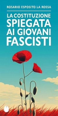 La Costituzione spiegata ai giovani fascisti - La Rossa, Esposito Rosario