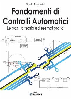 Fondamenti di controlli automatici. Le basi, la teoria ed esempi pratici - Tomassini, Danilo