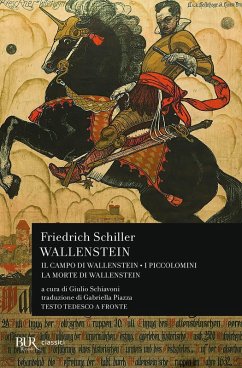 Wallenstein: Il campo di Wallenstein-I Piccolomini-La morte di Wallenstein. Testo originale a fronte - Schiller, Friedrich